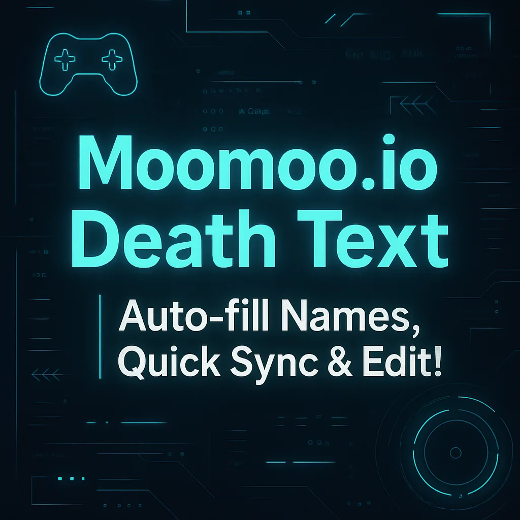 Moomoo.io Death Text | Auto-fill Names, Quick S...