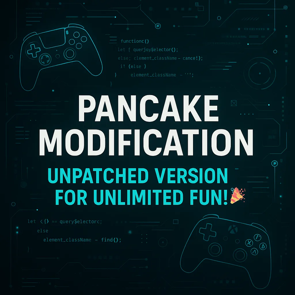 Pancake Mod | Unpatched Version for Unlimited F...
