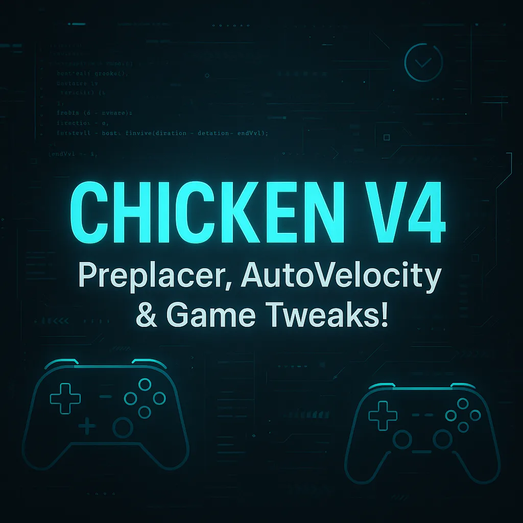 CHICKEN MOD V4 | Preplacer, AutoVelocity & Game...